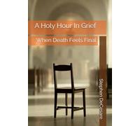 A Holy Hour In Grief: When Death Feels Final