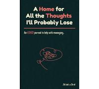 A Home for All the Thoughts I'll Probably Lose: Funny Journal Notebook Gift for ADHD Scatterbrains
