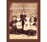 A Home for Foundlings: A Lord Museum Book
