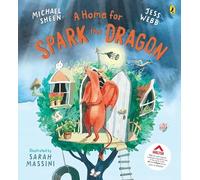 A Home for Spark the Dragon: A heartwarming picture-book story from Michael Sheen about the importance of home