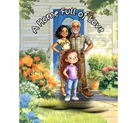 A Home Full of Love: A Story About Families That Look Different but Feel the Same