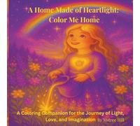 A Home Made of Heartlight: Color Me Home (The Heartlight Legacy Collection)