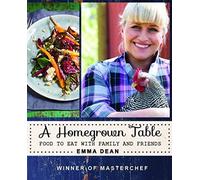 A Homegrown Table: Food to Cook for Friends and Family