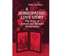 A Homeopathic Love Story: The Story of Samuel and Melanie Hahnemann