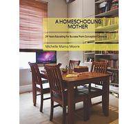 A HOMESCHOOLING MOTHER: 29 YEARS Educating For Success From Conception Onwards
