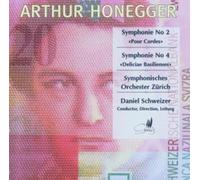 Symphonisches Orkester Zurich; Daniel Schweiser - Honegger, Symphonies Nos. 2 & 4