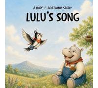 A Hope-E-apatamus Story: Lulu's Song: Lulu's Song
