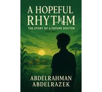 A Hopeful Rhythm: The Story of a Future Doctor - Volume I