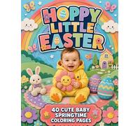 A Hoppy Little Easter: 40 Cute Baby Springtime Coloring Pages