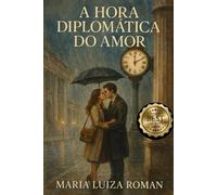A HORA DIPLOMATICA DO AMOR: QUANDO O AMOR SOBREVIVE A DISTÂNCIA, AO TEMPO E ENCONTRA SUA HORA CERTA