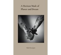 A Horizon Made of Plaster and Dream