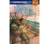 A Horn for Louis: Louis Armstrong--as a kid! (A Stepping Stone Book)