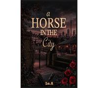 A HORSE IN THE CITY