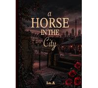 A HORSE IN THE CITY