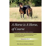 A Horse is a Horse, of Course!?: 1st International Symposium for Equine Welfare and Wellness: 2 (Compendium 2017)