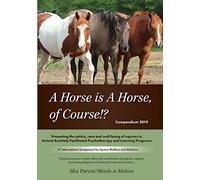 A Horse is a Horse, of Course!?: 3rd International Symposium for Equine Welfare and Wellness: 4 (Compendium 2019)