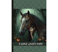 A Horse Lover's Diary: Horse And Girl, Nice Idea For Gift, Horse Lover, For Notes And Experiences, 120 Lined Pages