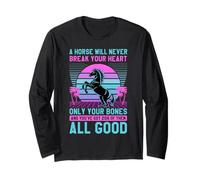 A Horse Will Never Break Your Heart Equestrian Horseback Long Sleeve T-Shirt
