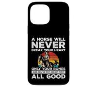A Horse Will never Break Your Heart Funny Horse Horses Lover Case for iPhone 13 Pro Max