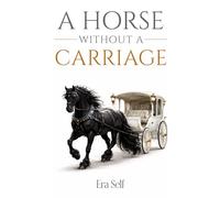 A Horse Without A Carriage