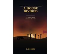 A House Divided: A History of the American Civil War