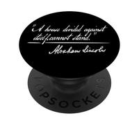 A HOUSE DIVIDED AGAINST ITSELF CANNOT STAND ABRAHAM LINCOLN PopSockets Adhesive PopGrip