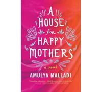 A House for Happy Mothers : A Novel
