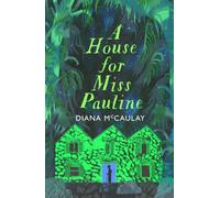 A House for Miss Pauline : 'One of the Caribbean's finest writers' Monique Roffey
