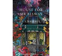 A House for Mr Biswas: an emotional and darkly comic literary classic from the Nobel Prize winner (Picador Classic, 42)