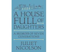 A House Full of Daughters: A Memoir of Seven Generations