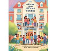 A House Full of Different Families: Heartwarming Stories That Celebrate Love, Diversity, Inclusion, and All Kinds of Families for Kids