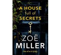 A House Full of Secrets: All she sees is the perfect man, but what is he hiding?