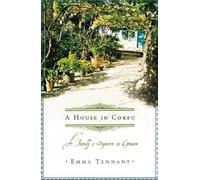 A House in Corfu: A Family's Sojourn in Greece