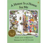 [A House Is a House for Me] (By: Mary Ann Hoberman) [published: October, 2007]