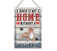 A House Is Not A Home Without A American Bully Wood Wall Art Sign Rustic American Bully Home Decor Signs Dog Owner Puppy Sign Wall Decor Entryway Front Porch Wall Decor Pet Dog Owner Birthday Gift