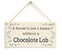 A House is Not A Home Without A Chocolate Lab - Handmade Rustic Style Shabby Chic Style Wooden Dog Sign/Plaque