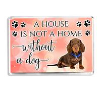 A House Is Not A Home Without A Dachshund - Fridge Magnet - Novelty Quote Gift