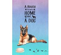 A House is Not a Home Without a Dog: Password Logbook in Disguise with Gorgeous Alsatian/German Shepherd Cover (Discreet Password Keeper/Organizer)