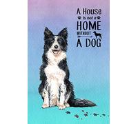 A House is Not a Home Without a Dog: Password Logbook in Disguise with Gorgeous Border Collie Cover (Discreet Password Keeper/Organizer)