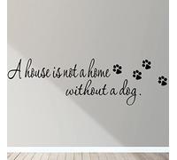 A House is Not A Home Without A Dog - Wall Art Decal Sticker Mural Decor