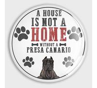 A House Is Not A Home Without A Presa Canario Fridge Magnets Glass Small Magnets Round Doggy Magnets for Refrigerator Cabinet School Home Kitchen Office Class Whiteboards Locker Gifts for Dog Mom