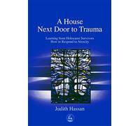 A House Next Door to Trauma: Learning from Holocaust Survivors How to Respond to Atrocity
