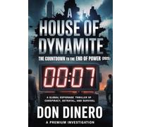A House of Dynamite (2025) The Countdown to the End of Power: A Global Espionage Thriller of Conspiracy, Betrayal, and Survival
