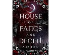 A House of Fangs & Deceit: A Dark Fantasy Romance: A Spicy Fantasy Romance: 1 (Lunaria Realms)