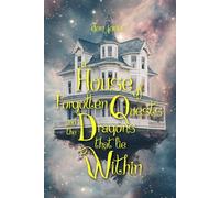 A House of Forgotten Quests and the Dragons That Lie Within