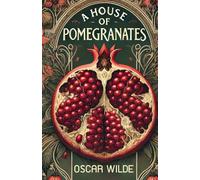 A HOUSE OF POMEGRANATES