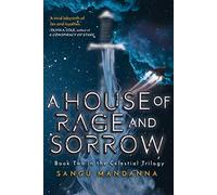 A House of Rage and Sorrow: Book Two in the Celestial Trilogy (Volume 2)
