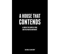 A House That Contends: A Look at the Apostle Paul and the Prayer Movement