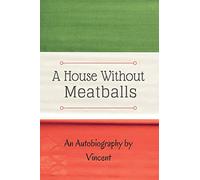 A House Without Meatballs: A Biography