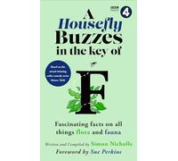 A Housefly Buzzes in the Key of F : Hilarious and fascinating facts on all things flora and fauna from BBC Radio 4’s award-winning series Nature Table